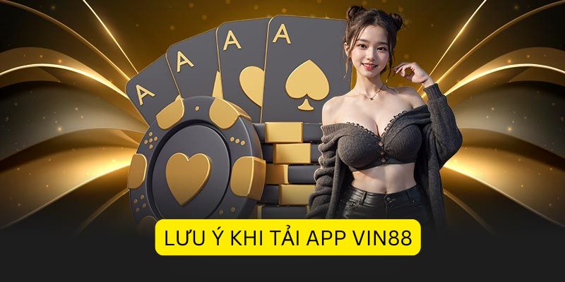 Lưu ý cần nhớ trong quá trình tải app