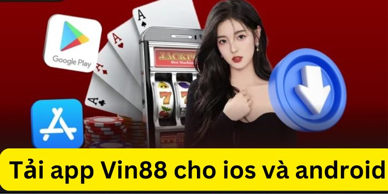 Tải app Vin88 cho ios và android